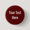 Your Text Here Custom Solid Red Background Button