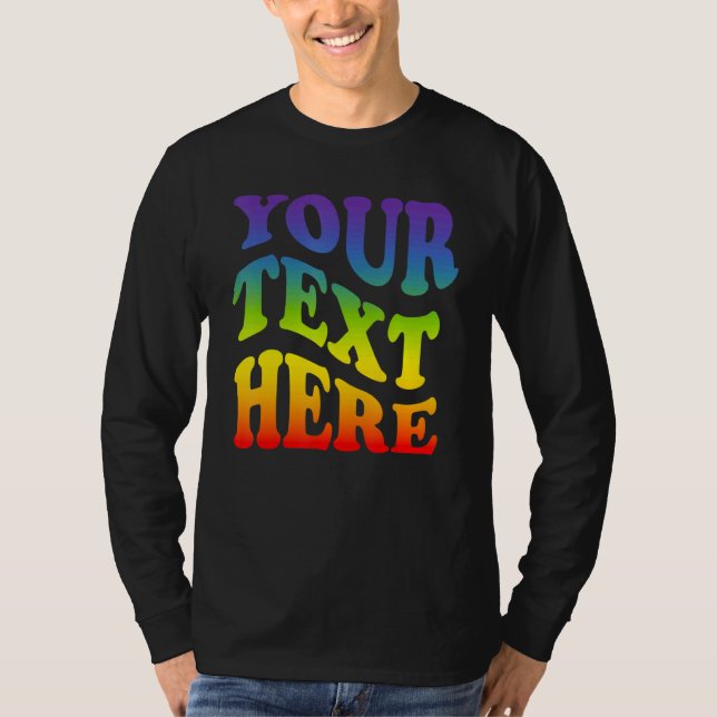 Your Text Here Rainbow Lgbtq Lesbian Gay Pride T-Shirt (Front)