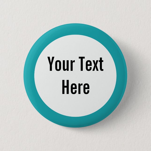 Your Text Here Teal Border Custom Button (Front)