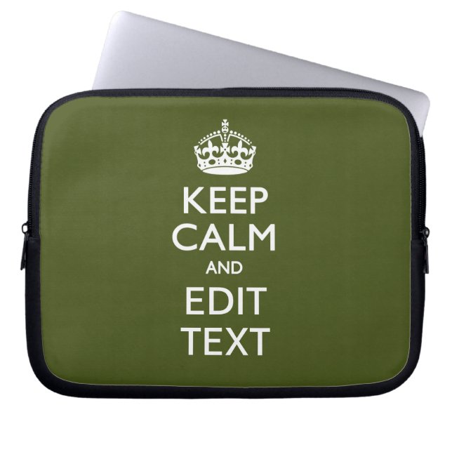 Your Text Keep Calm And on Olive Green Laptop Sleeve (Front)