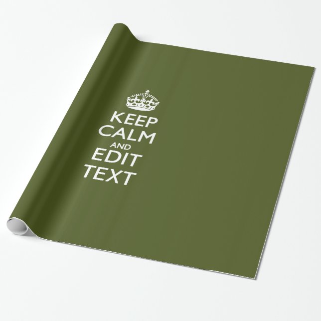 Your Text Keep Calm on Olive Green Decor Wrapping Paper (Unrolled)