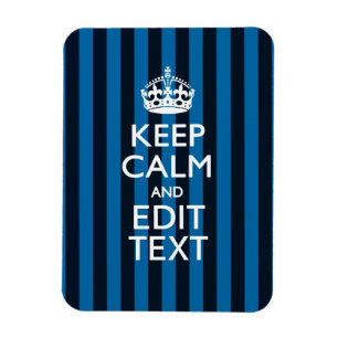 Your Text on Keep Calm Blue Stripes Magnet