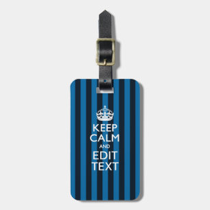 Your Text on Keep Calm Blue Stripes Style Luggage Tag