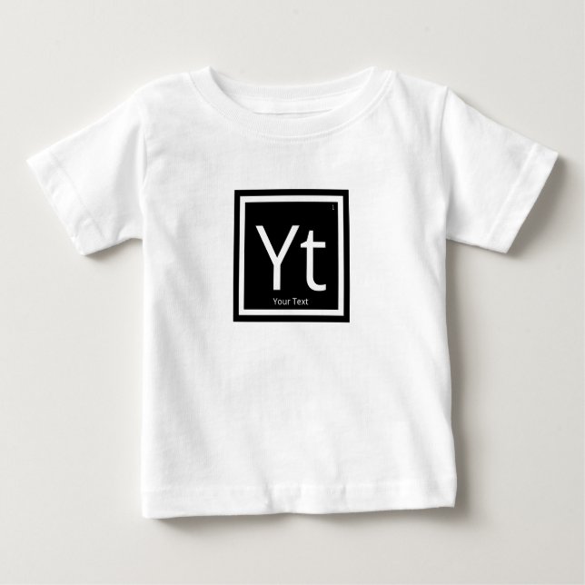 Your Text Personalised Periodic Table Element Baby T-Shirt (Front)