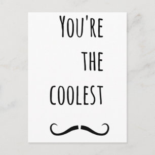 Your The Coolest Moustache Postcard