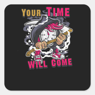 Your time will Come Square Sticker