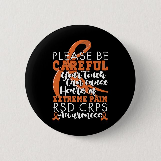 Your Touch Can Cause Extreme Pain Support CRPS Awa 6 Cm Round Badge (Front)