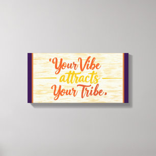 Your Vibe Attracts Your Tribe 4 Canvas Print