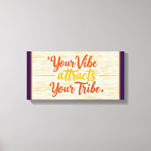 Your Vibe Attracts Your Tribe 4 Canvas Print (Front)