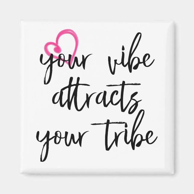 Your Vibe Attracts your Tribe Magnet (Front)