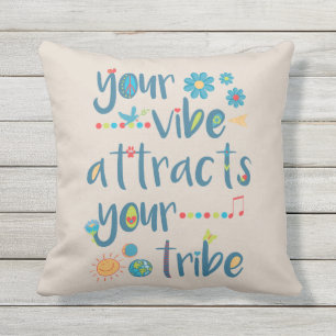 Your Vibe Attracts Your Tribe Outdoor Cushion