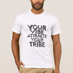 Your Vibe Attracts Your Tribe T-Shirt