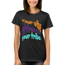 Your vibe attracts your tribe.