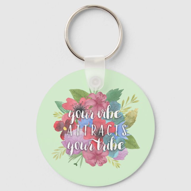 Your Vibe Attracts Your Tribe Wildflower Quote Key Ring (Front)