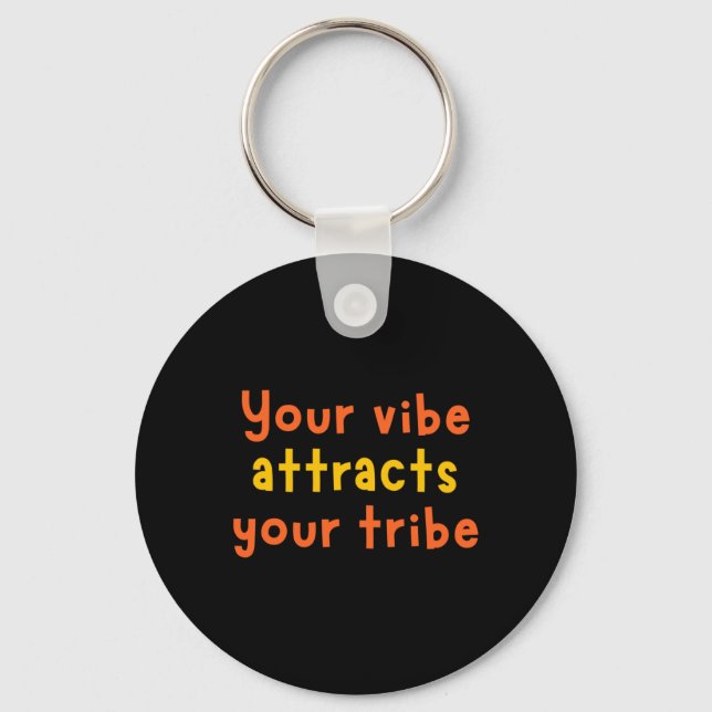 Your Vibe Attracts Your Vibe Sticker  Key Ring (Front)