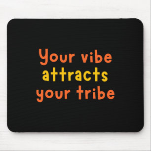 Your Vibe Attracts Your Vibe Sticker Mouse Pad