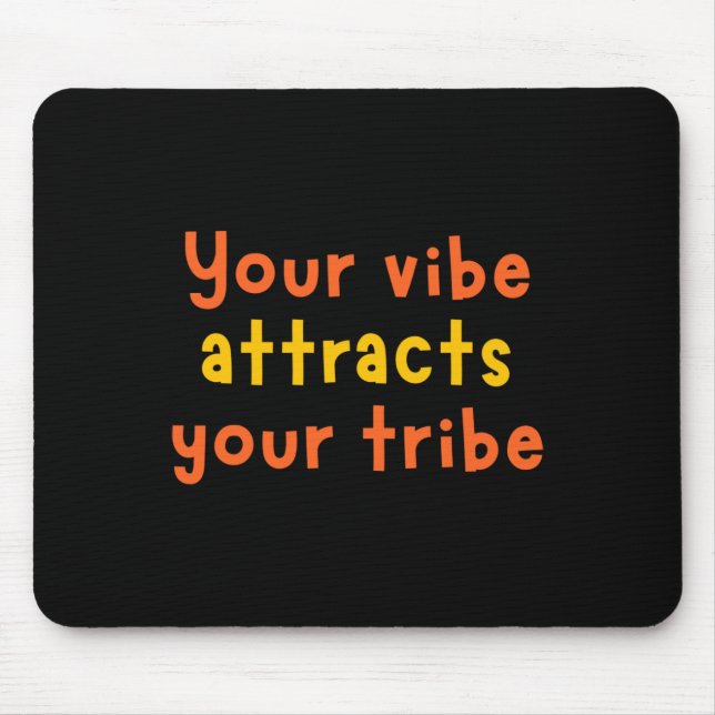 Your Vibe Attracts Your Vibe Sticker  Mouse Pad (Front)