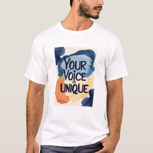 Your Voice Is Unique option 2 T-Shirt