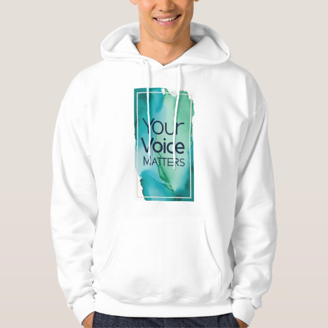 Your Voice Matters Hoodie (Front)