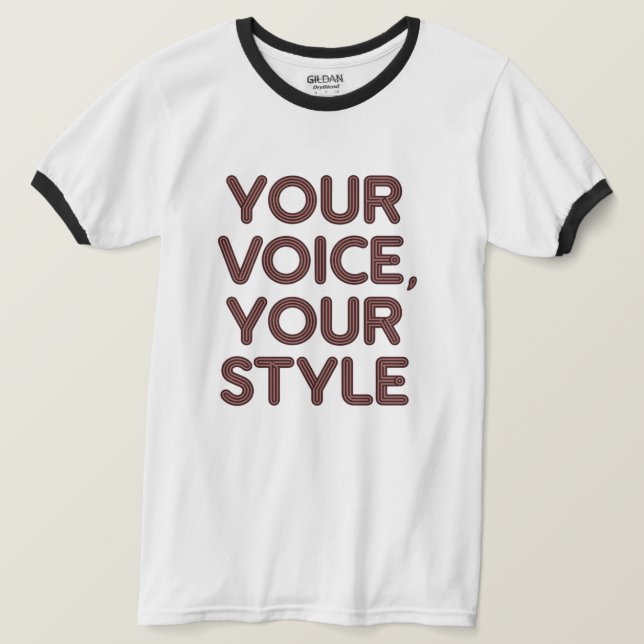 Your Voice Your Style men and woman funny T-Shirts (Design Front)