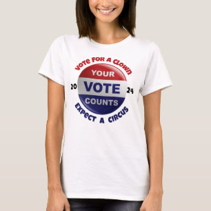 Your Vote Counts Funny political quote T-Shirt