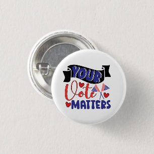 Your Vote Matters 3 Cm Round Badge