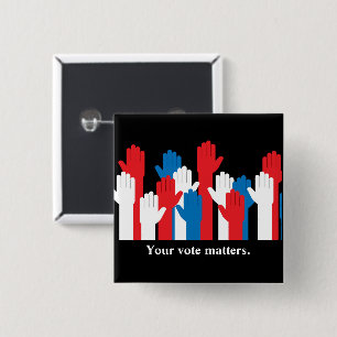 Your Vote Matters Patriotic Hands 15 Cm Square Badge