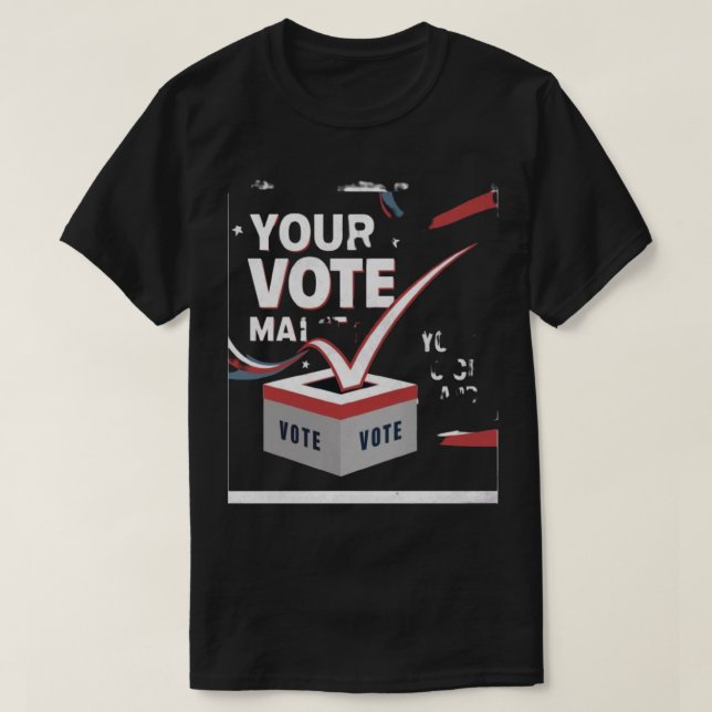 your vote matters T-Shirt (Design Front)
