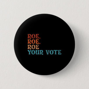 Your Vote Pro Choice Women's Rights Vintage Retro 6 Cm Round Badge