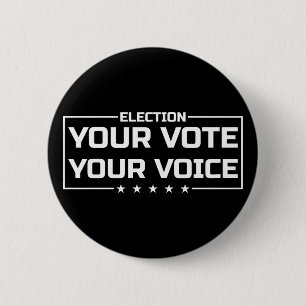 Your Vote Your Voice white font 6 Cm Round Badge
