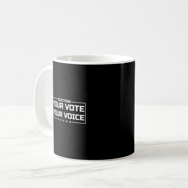 Your Vote Your Voice white font Coffee Mug (Front Left)