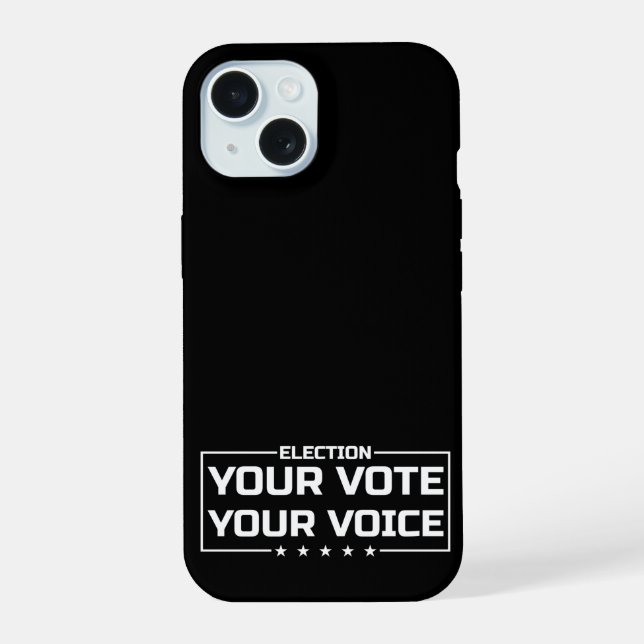 Your Vote Your Voice white font iPhone 15 Case (Back)