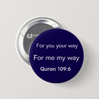 Your way is your way 6 cm round badge