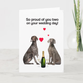 Your Wedding Day (GSP & Weimaraner) Greeting Card