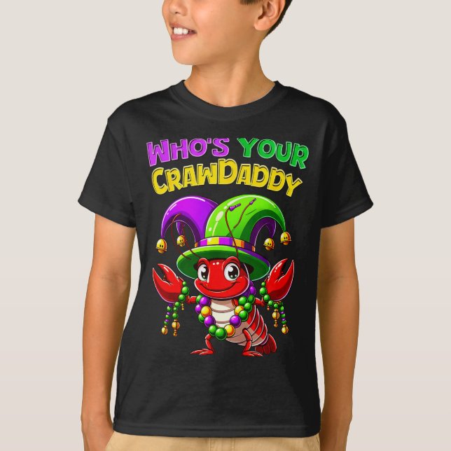 Your Whos Crawdaddy Crawfish Jester Beads T-Shirt (Front)
