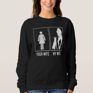 Your Wife My Wife Belgian Malinois For Husband Sweatshirt