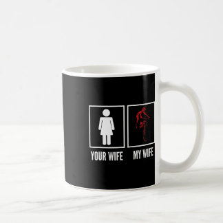 Your Wife My Wife Biker Cyclist Mountain Biking Coffee Mug