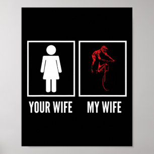 Your Wife My Wife Biker Cyclist Mountain Biking Poster