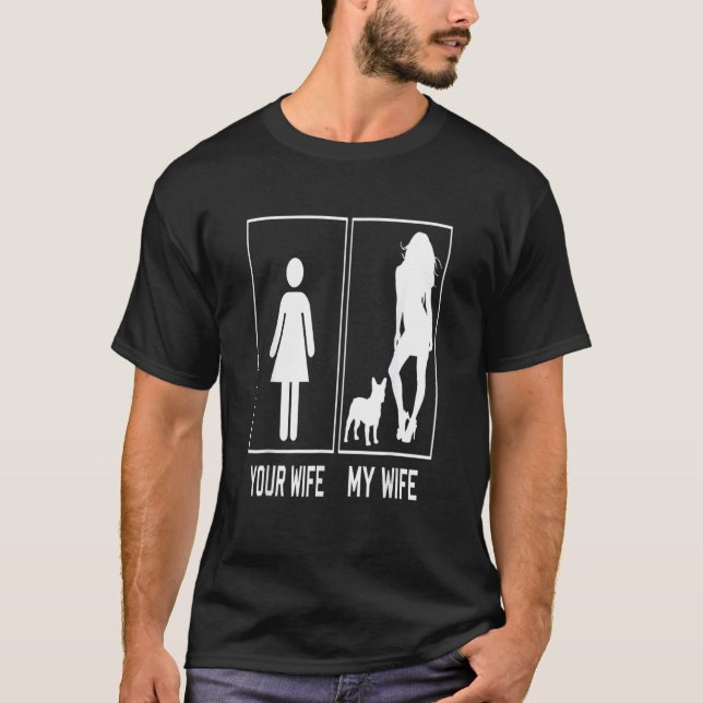 Your Wife My Wife French Bulldog  Frenchie For Hus T-Shirt (Front)