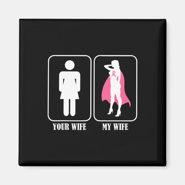 Your Wife My Wife Husnd Breast Cancer Awareness  Magnet (Front)