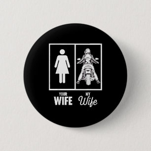 Your wife my wife motorbike motorcycle Graphic Art 6 Cm Round Badge