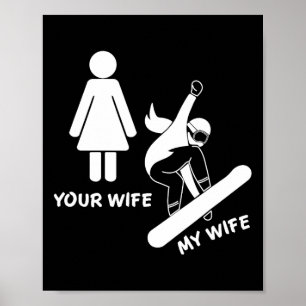 Your Wife My Wife Snowboarder - Female Boarder Gif Poster