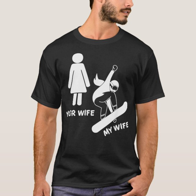 Your Wife My Wife Snowboarder Shirt - Female Board (Front)