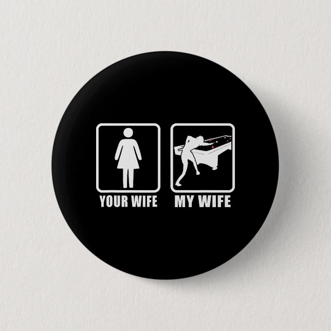 Your Wife My Wife Spouse Husnd 8 Ll Billiards Pool 6 Cm Round Badge (Front)