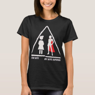 Your Wife My Wife SuperHero T-Shirt