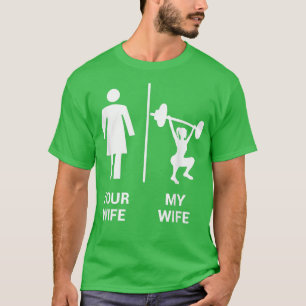 Your Wife My Wife  Top Weightlifting Workout Gym G