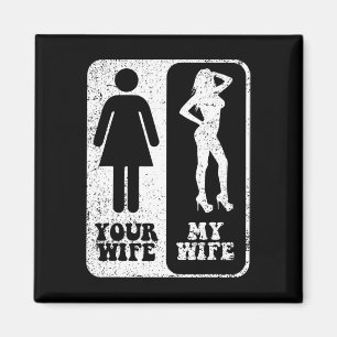 Your Wife My Wife Wedding Husband Groom Fiance Mr Magnet