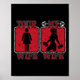 Your Wife My Wife Weightlifting Gym Fitness Cute B Poster