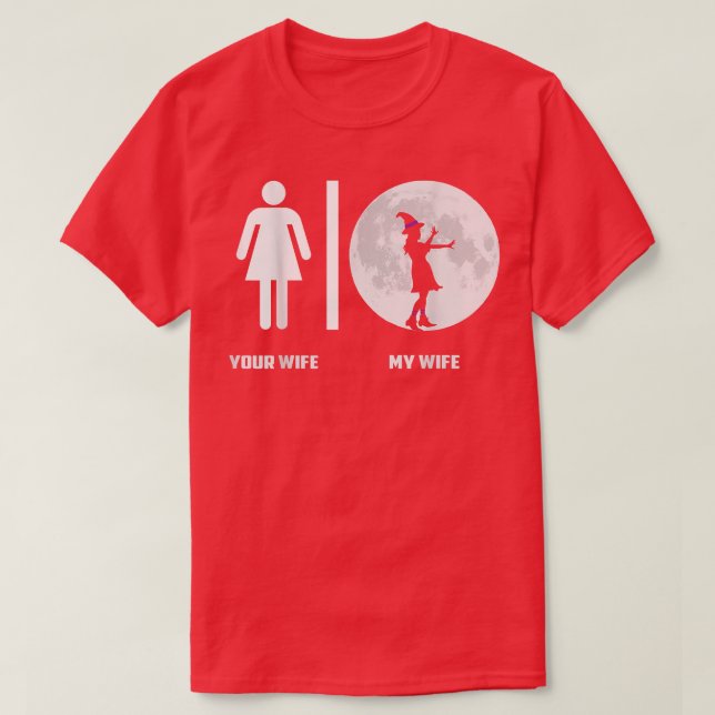 Your Wife My Wife Witch Wicca Pagan  for Witches  T-Shirt (Design Front)