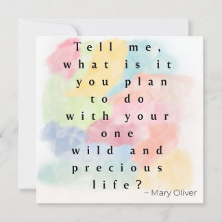 Your Wild and Precious Life Watercolor Quote Card